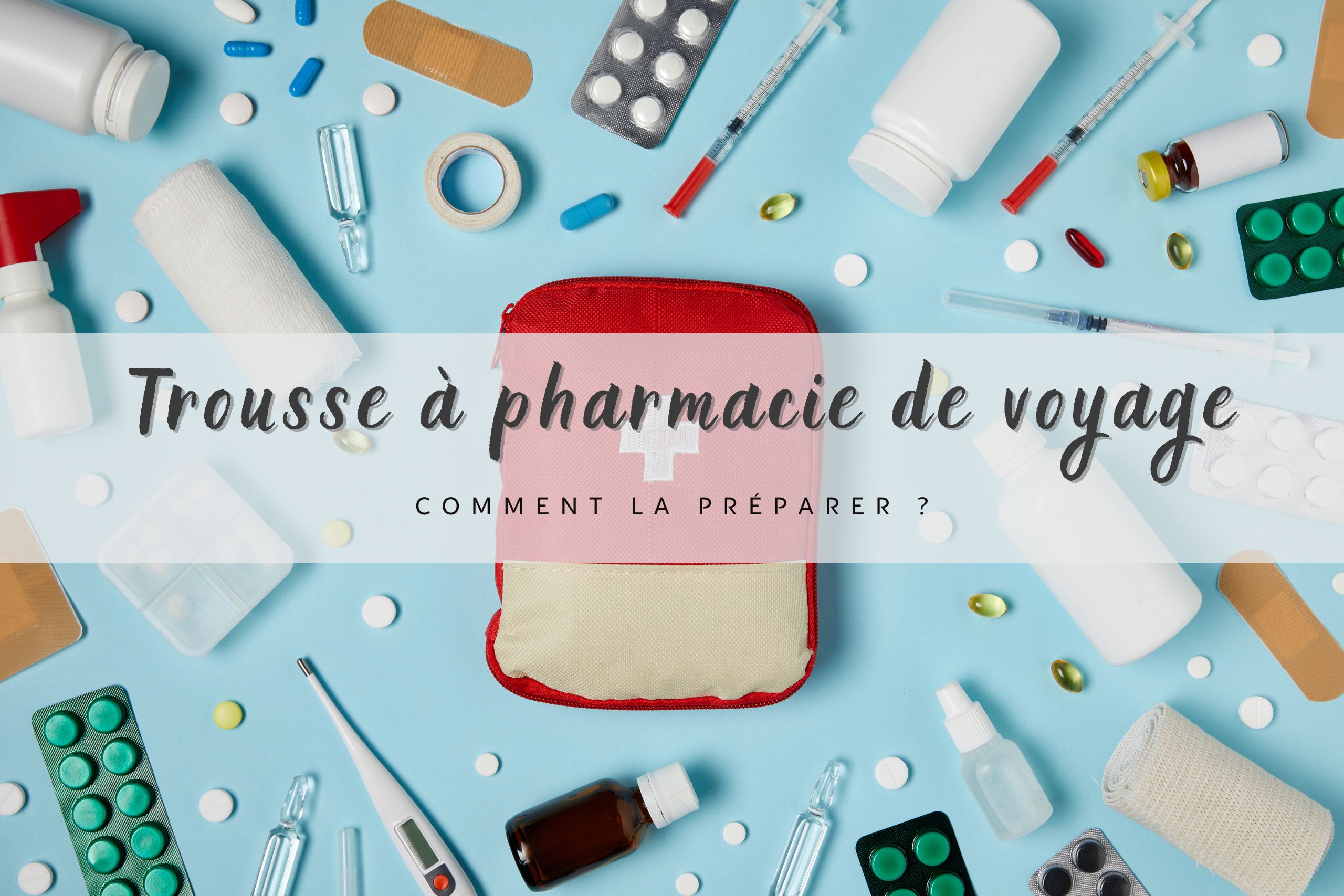 trousse a pharmacie de voyage
