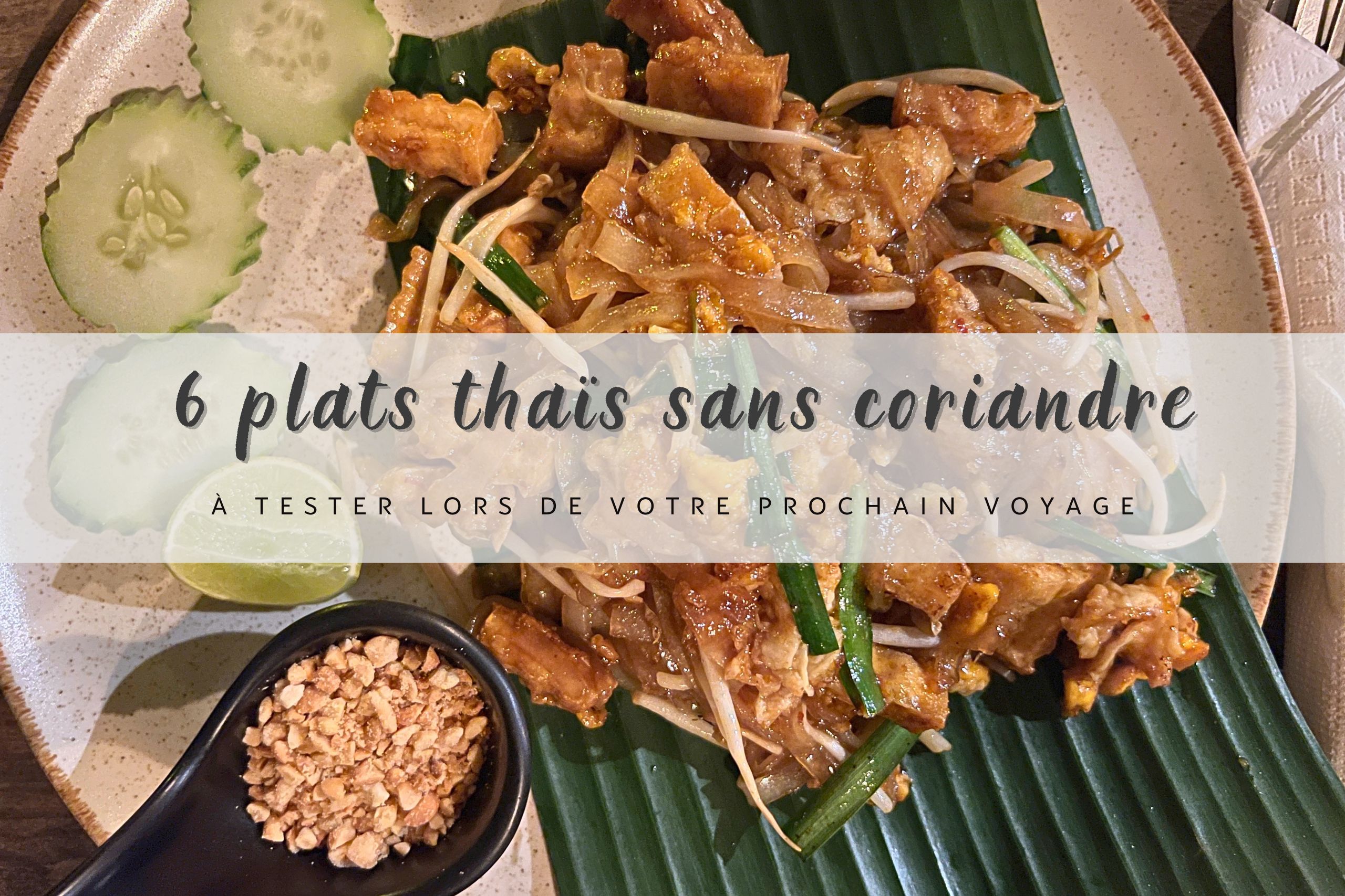pad thai un plat sans coriandre